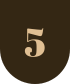 A brown shield-shaped sign with the number 5 in beige centered on it.